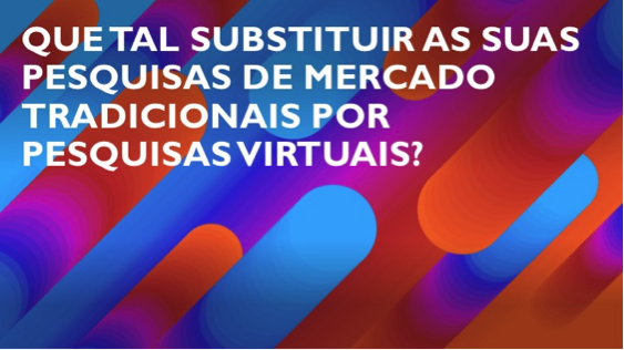 Pesquisas de Mercado Virtuais